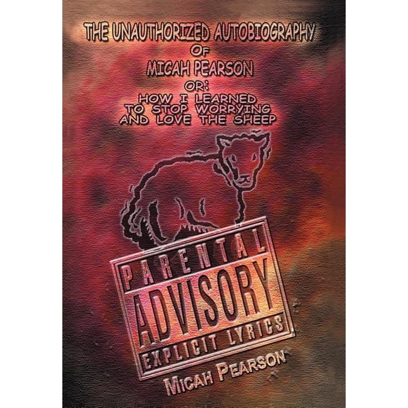 The Unauthorized Autobiography of Micah Pearson (Hardcover)