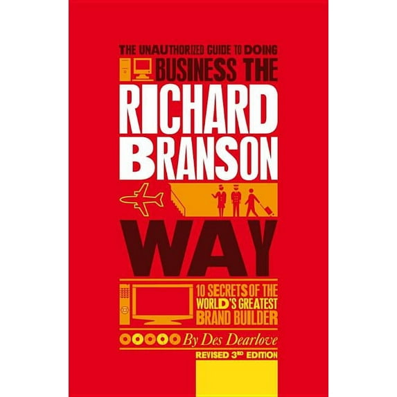 The Unauthorized Guide to Doing Business the Richard Branson Way (Paperback)
