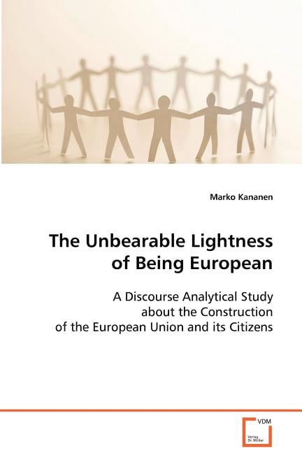 The Unbearable Lightness of Being European (Paperback) - Walmart.com