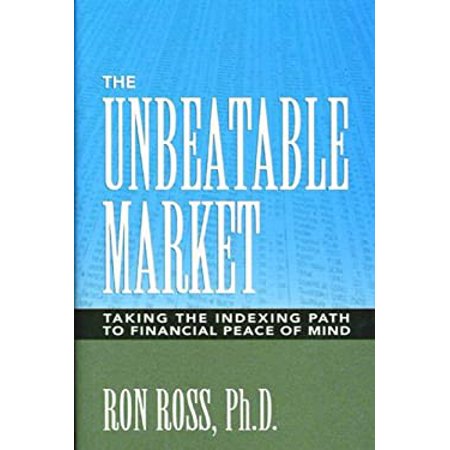 Pre-Owned The Unbeatable Market: Taking the Indexing Path to Financial Peace of Mind (Hardcover) 0972223002 9780972223003