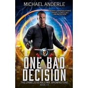The Unbelievable Mr. Brownstone One Bad Decision, Book 10, Paperback