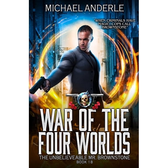 The Unbelievable Mr. Brownstone War of the Four Worlds: The Unbelievable Mr. Brownstone Book 18, Book 18, (Paperback)