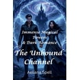 thumbnail image 1 of The Unbound Channel - A Blackwood Legacy: A Story for Teenagers, Immense Magical Powers and Dark Romance, (Paperback), 1 of 1