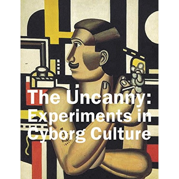 Pre-Owned The Uncanny: Experiments in Cyborg Culture (Paperback)