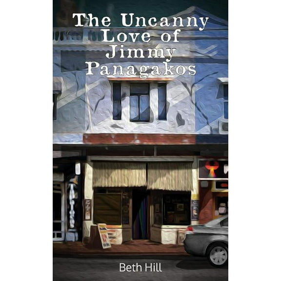 The Uncanny Love of Jimmy Panagakos, (Paperback)