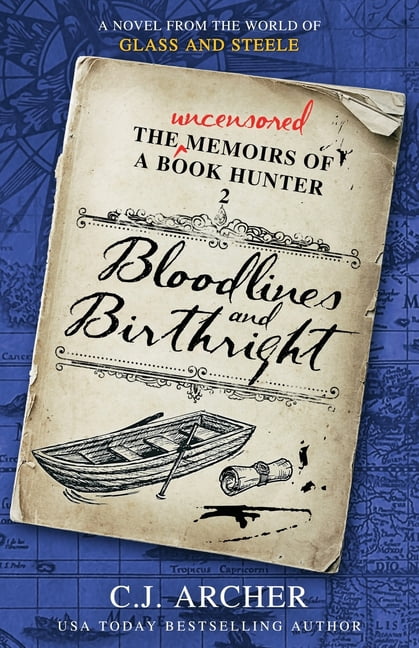The Uncensored Memoirs of a Book Hunter Bloodlines and Birthright: A Novel from the World of GLASS AND STEELE, Book 2, (Paperback)