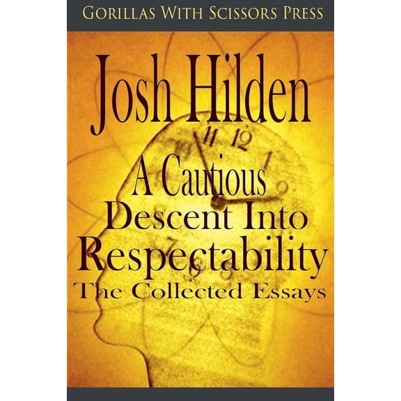 The Uncensored Universal Josh A Cautious Descent Into Respectability, Book 1, (Paperback)