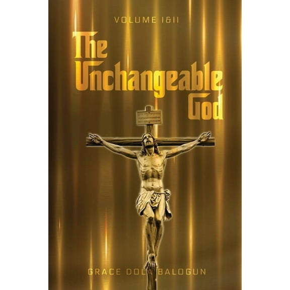 The Unchangeable God Volume I & II, (Paperback)