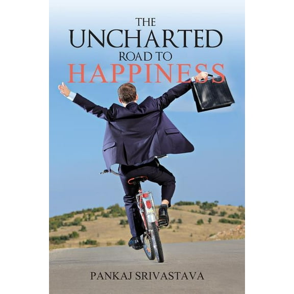 The Uncharted Road to Happiness (Paperback)