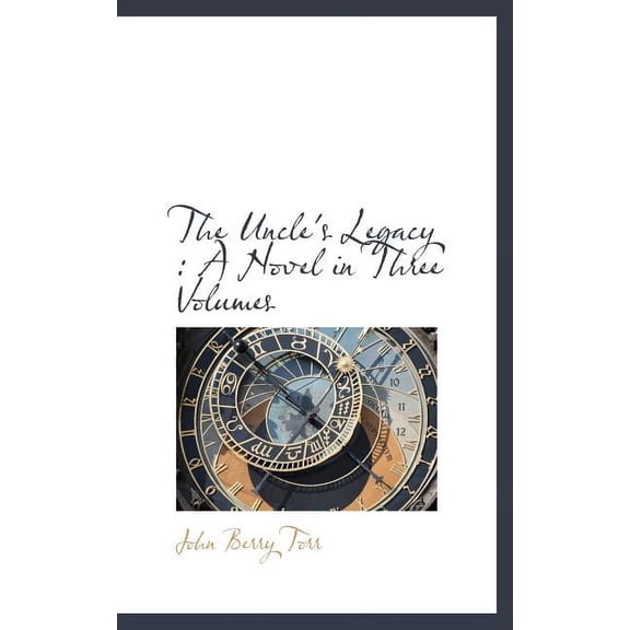 The Uncle's Legacy: A Novel in Three Volumes (Hardcover)