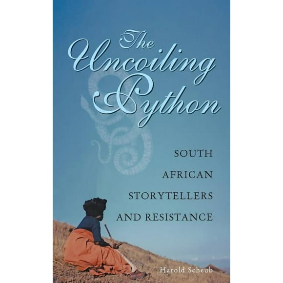 The Uncoiling Python: South African Storytellers and Resistance, (Hardcover)