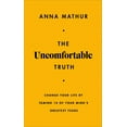 thumbnail image 1 of The Uncomfortable Truth: Change Your Life by Taming 10 of Your Mind's Greatest Fears, (Hardcover), 1 of 1