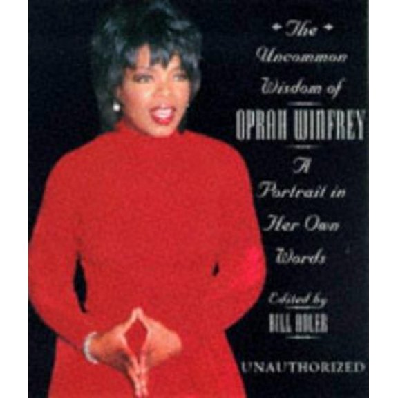 Pre-Owned The Uncommon Wisdom Of Oprah Winfrey: A Portrait in Her Own Words (Unauthorized) (Hardcover) 1559724196 9781559724197