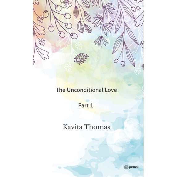 The Unconditional Love Part 1, (Paperback)