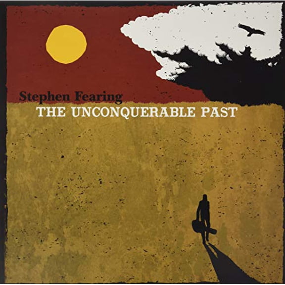 Stephen Fearing The Unconquerable Past (Vinyl Record) 12" Album