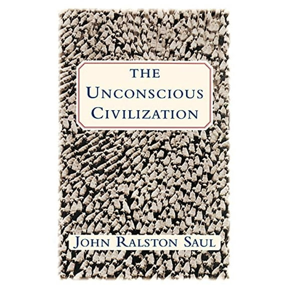 Pre-Owned The Unconscious Civilization (Paperback) 0684871084 9780684871080