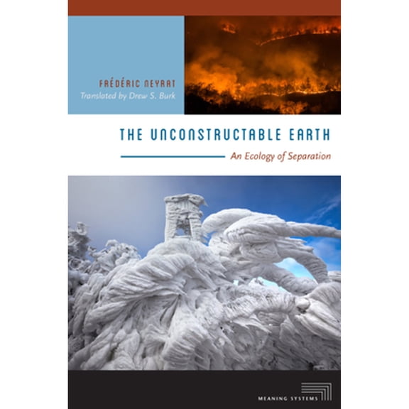 Pre-Owned The Unconstructable Earth: An Ecology of Separation (Meaning Systems) Paperback