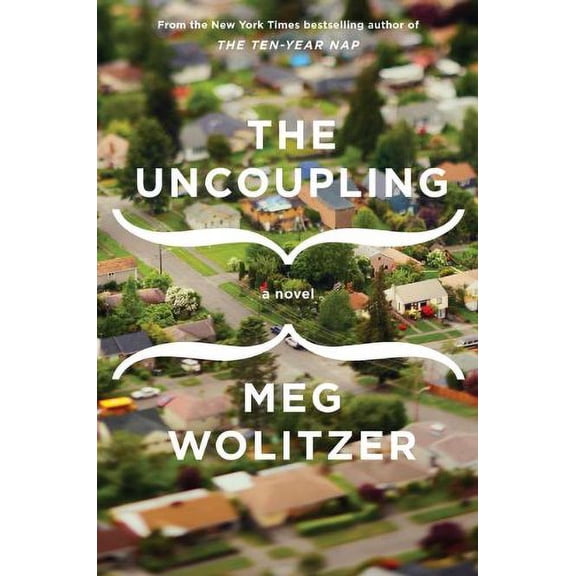 Pre-Owned The Uncoupling (Hardcover) 159448788X 9781594487880
