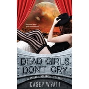 The Undead Space Initiative Dead Girls Dont Cry, Book 1, Paperback