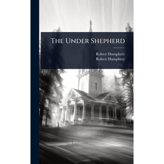 The Under Shepherd, (Hardcover)
