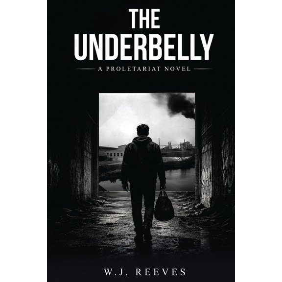 The Underbelly: A Proletariat Novel, (Paperback)