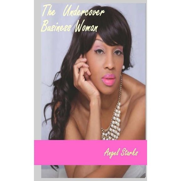 The Undercover Business Woman: Don't Let The Lipstick and Pearls Fool You!, (Paperback)