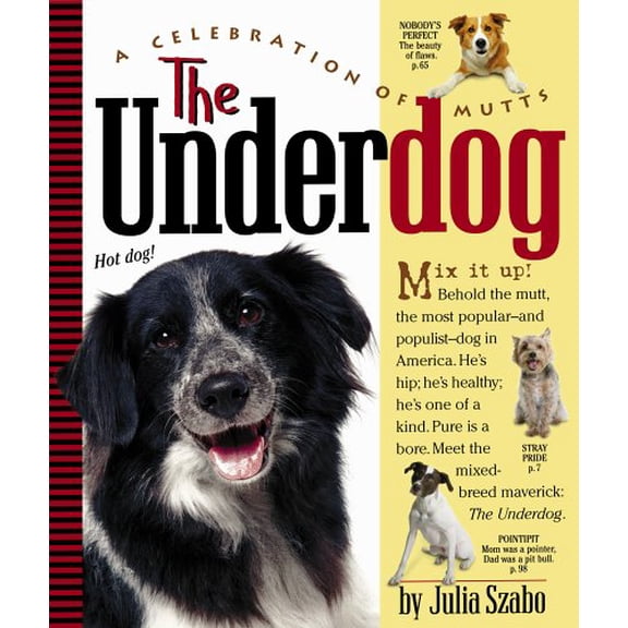 Pre-Owned The Underdog: A Celebration of Mutts (Paperback) 0761133488 9780761133483