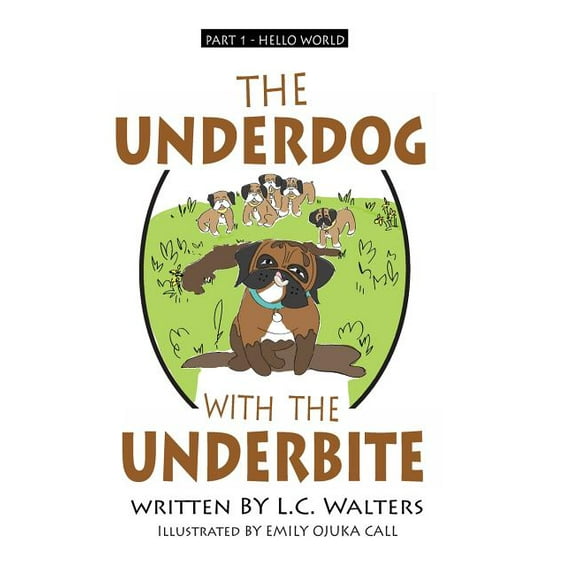 The Underdog with the Underbite - Part 1 (Paperback)