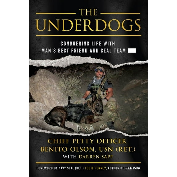 The Underdogs : Conquering Life with Man's Best Friend and SEAL Team ----- (Hardcover)