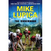 The Underdogs Hardcover by Mike Lupica