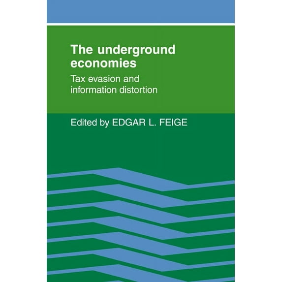 The Underground Economies: Tax Evasion and Information Distortion, (Paperback)