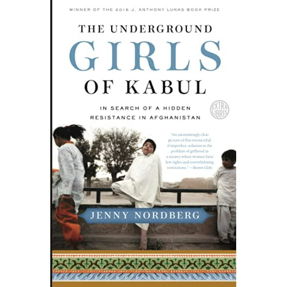 Pre-Owned The Underground Girls of Kabul (Paperback) 0307952509 9780307952509