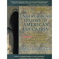 thumbnail image 1 of Pre-Owned The Underground History of American Education: A Schoolteacher's Intimate Investigation Into the Problem of Modern Schooling (Paperback) 0945700040 9780945700043, 1 of 1