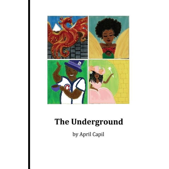 The Underground Paperback 1548842648 9781548842642 April Capil