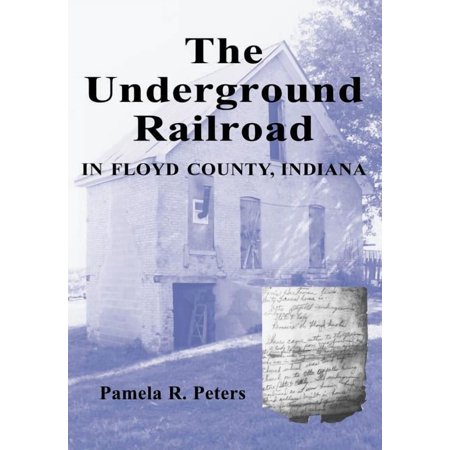 The Underground Railroad in Floyd County, Indiana, (Paperback)