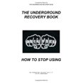 thumbnail image 1 of Pre-Owned The Underground Recovery Book How to Stop Using 5.0 (Paperback) 0967399696 9780967399690, 1 of 1