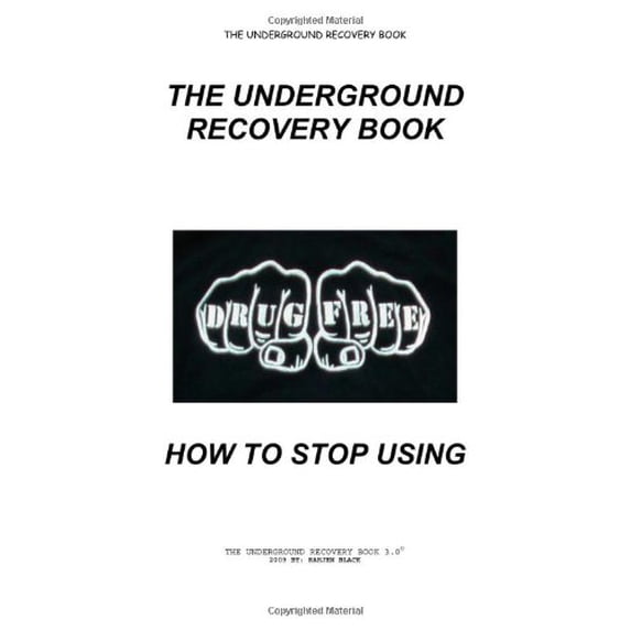 Pre-Owned The Underground Recovery Book How to Stop Using 5.0 (Paperback) 0967399696 9780967399690