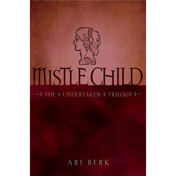 The Undertaken Trilogy: Mistle Child (Series #2) (Hardcover)