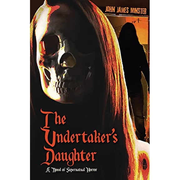 Pre-Owned The Undertaker's Daughter: A Novel of Supernatural Horror (Paperback) 1620069563 9781620069561
