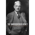 thumbnail image 1 of The Undiscovered Dewey: Religion, Morality, and the Ethos of Democracy, (Hardcover), 1 of 1