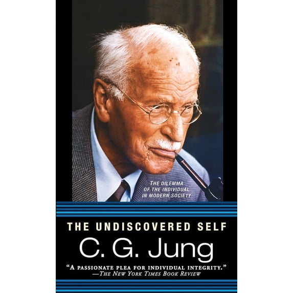 The Undiscovered Self: The Dilemma of the Individual in Modern Society, (Paperback)