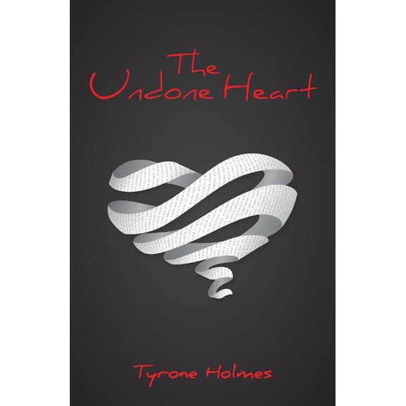 The Undone Heart (Paperback) by Tyrone Holmes