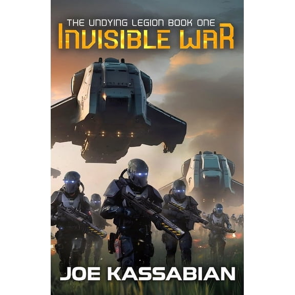 The Undying Legion: Invisible War: A Military Sci-Fi Series (Paperback)