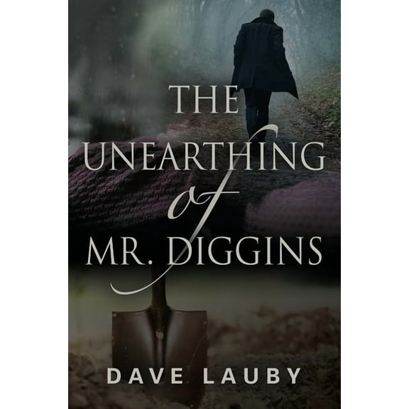 The Unearthing of Mr. Diggins (Paperback)