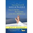 thumbnail image 1 of The Unemployed Millionaire: Escape the Rat Race, Fire Your Boss and Live Life on Your Terms!, (Hardcover), 1 of 1