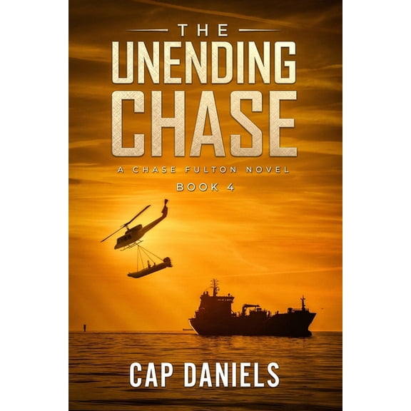 Chase Fulton Novels The Unending Chase: A Chase Fulton Novel, Book 4, (Paperback)