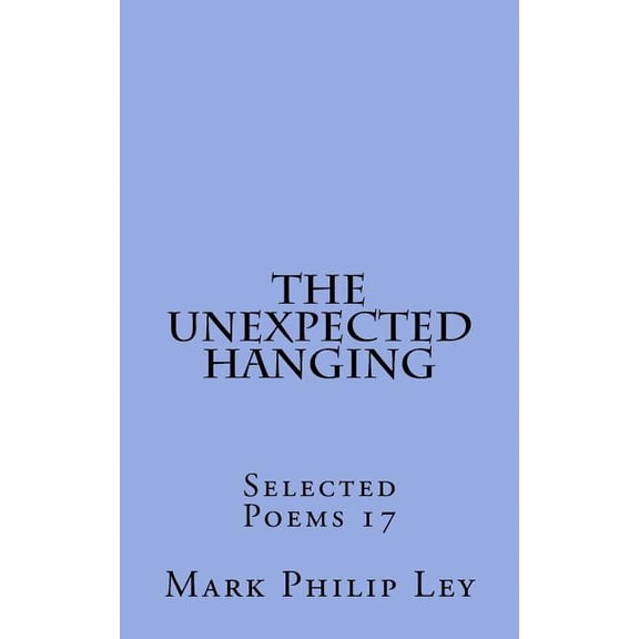 The Unexpected Hanging: Selected Poems 17