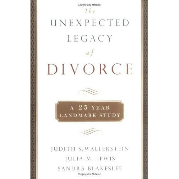 Pre-Owned The Unexpected Legacy of Divorce: The 25 Year Landmark Study (Hardcover) 0786863943 9780786863945