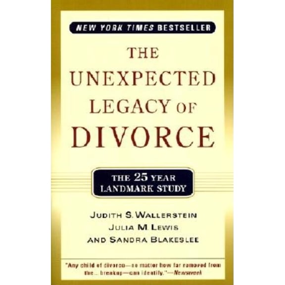 The Unexpected Legacy of Divorce: The 25 Year Landmark Study, (Paperback)