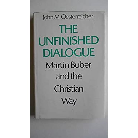 Pre-Owned The Unfinished Dialogue : Martin Buber and the Christian Way (Hardcover) 9780802224958